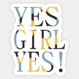 Yes girl yes! Sticker